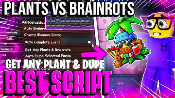 🌻 Plants vs Brainrots Script (NO KEY & PASTEBIN) – REAL DUPE, Auto Farm + Instant Kill Update 2025