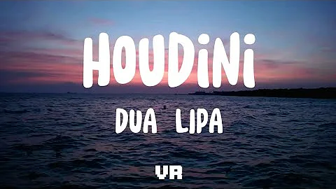 DUA LIPA ~Houdini~