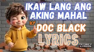 IKAW LANG ANG AKING MAHAL by DOC BLACK Lyrics VIDEO