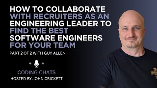 How to collaborate with recruiters as an engineering leader to find the best software engineers