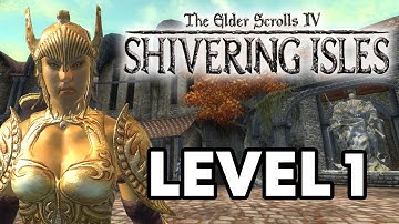 The Shivering Isles at LEVEL 1 #3 - Let The Games Begin! (Oblivion)