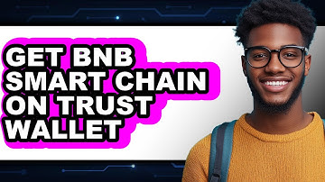 How To Get BNB Smart Chain On Trust Wallet - Step By Step