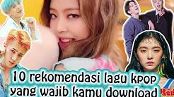 10 Rekomendasi Lagu KPOP yang wajib kamu download part 1  - Durasi: 5:05. 