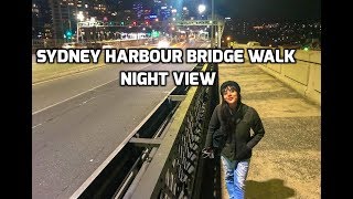 Harbour Bridge Walk ( Night View ) || Sydney