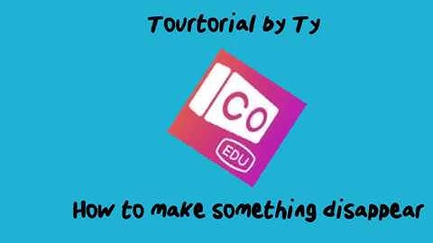 How to Make Something Disappear by Ty - CoSpaces Edu Student Tutorial