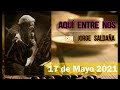 Aquí Entre Nos con Jorge Saldaña - 17 de Mayo 2021