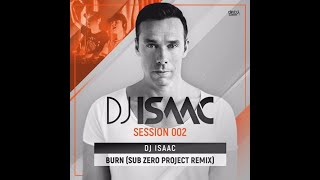 DJ Isaac, Sub Zero Project - Burn (Sub Zero Project Remix) - Kick Edit