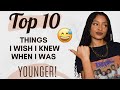 10 Things I Wish I Knew When I Was Younger | Killa Kryss