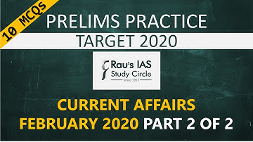 UPSC Prelims 2020 | MCQs on Current Affairs | February 2020 Part 2 of 2 | Raus IAS