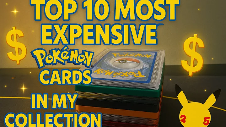 My Top 10 Most Expensive Pokemon Cards in 2025 