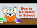 How to do better in school  klay the koala