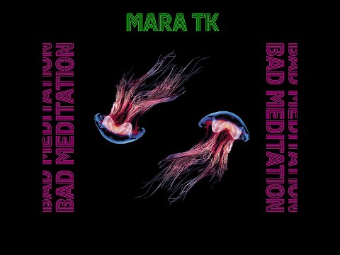 Video thumbnail for Mara TK - Bad Meditation (single)