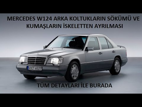 Mercedes W124 arka koltuk döşeme söküm işlemi