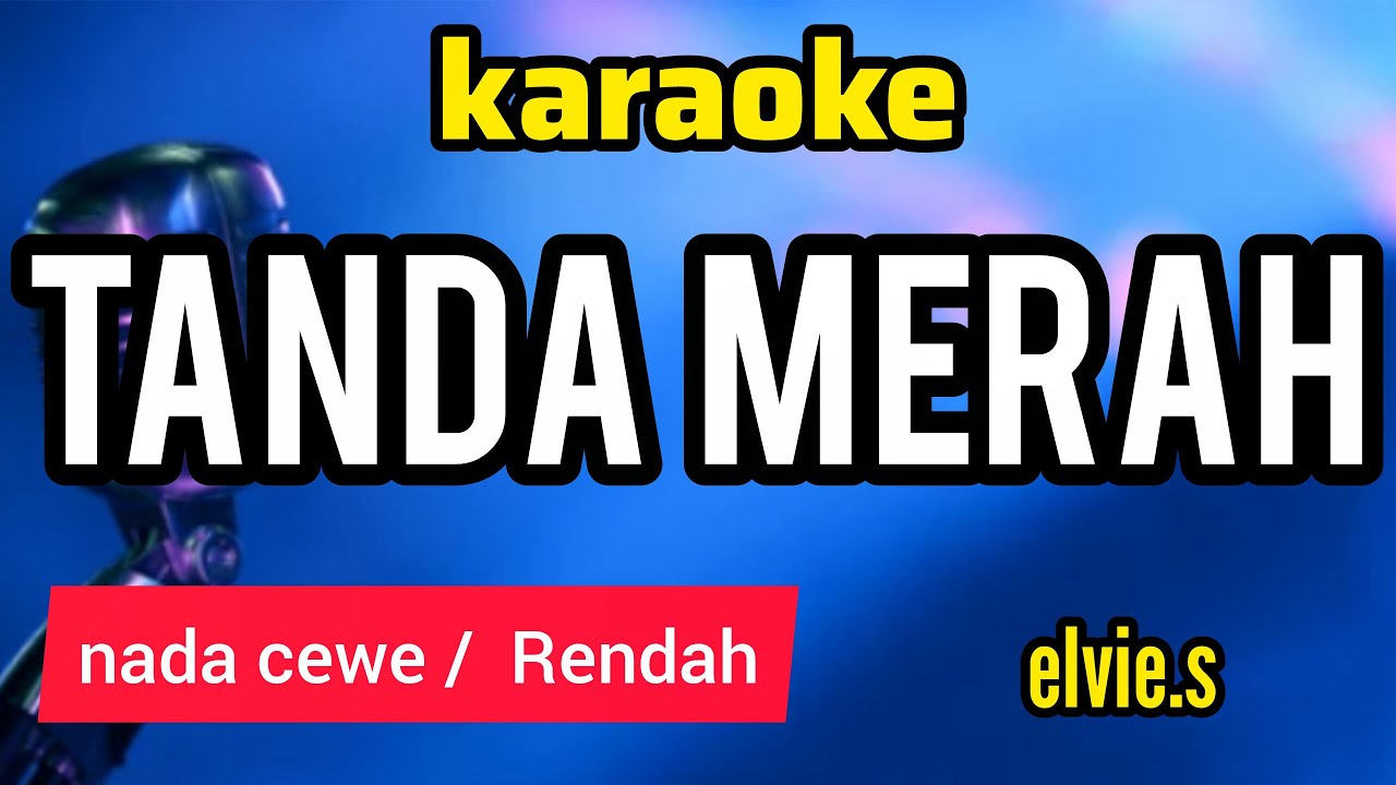 karaoke dangdut TANDA MERAH nada CEWE