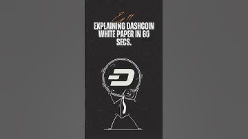 “Dash White Paper Explained in 60 Seconds | Digital Cash Simplified”