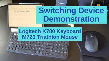 How fast can Logitech K780 Keyboard and M720 Mouse switch between devices? - Demonstration Video
