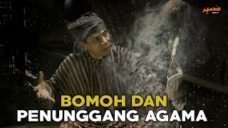 BOMOH dan Penunggang Agama