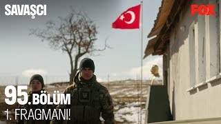 Savaşçı 95. Bölüm 1. Fragmanı