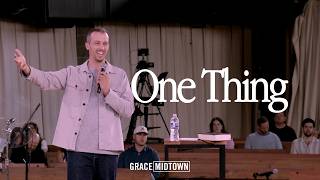 One Thing | Sam Breen | Grace Midtown Church