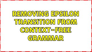 Removing epsilon transition from context-free grammar (2 Solutions!!)