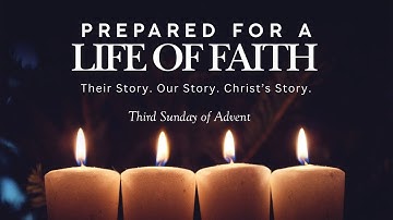 Third Sunday of Advent Sermon — December 15, 2024