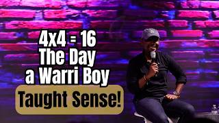 4x4 = 16: The Day a Warri Boy Taught Sense!.