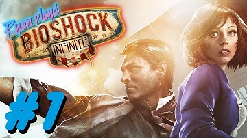 Ryan plays Bioshock Infinite! Part 1- WORLD OF DICAPRIO