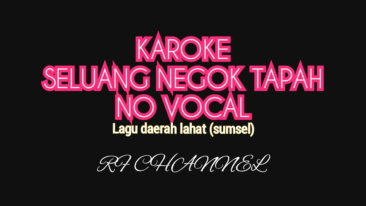 SELUANG NEGOK TAPAH NO VOCAL(KARAOKE+LIRIK) || LAGU DAERAH LAHAT