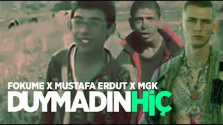 Duymadın Hiç | Fokume, Mustafa Erdut, MGK