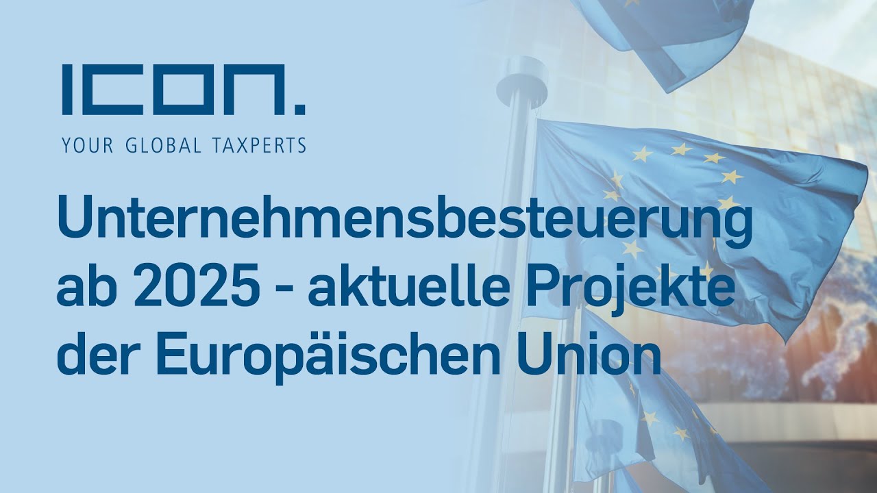 Unternehmensbesteuerung ab 2025 - aktuelle Projekte der Europäischen ...