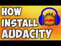 How to Install Audacity on PC - Download Audacity in Windows 10 / 8 / 7