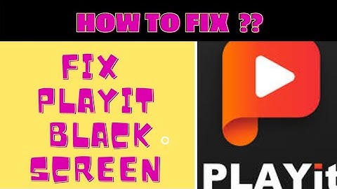 How To Fix PlayIt App Black Screen Issue Android & Ios || FING 24