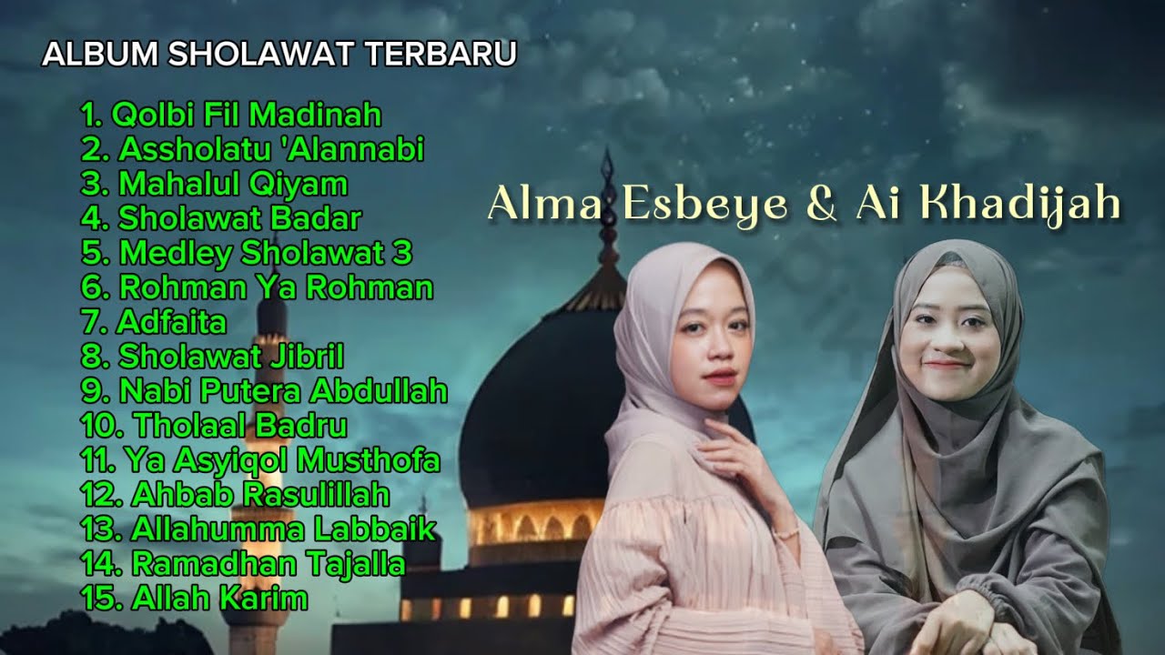 SHOLAWAT MERDU ALMA ESBEYE & AI KHODIJAH FULL ALBUM PILIHAN TERBAIK 2025 | ASSHOLATU 'ALANNABI