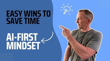 Embracing an AI First Mindset: Unlocking Everyday Wins