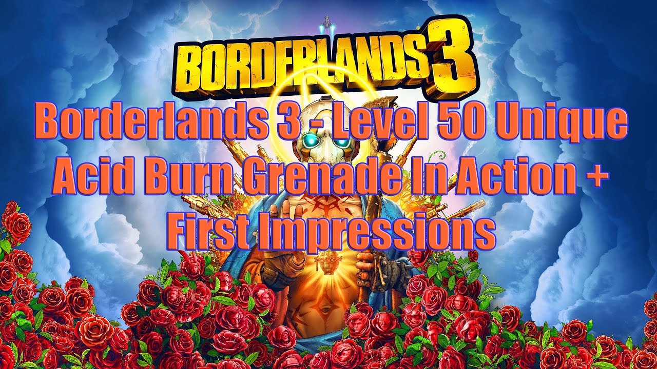 Borderlands 3 Level 50 Unique Acid Burn Grenade In Action + First