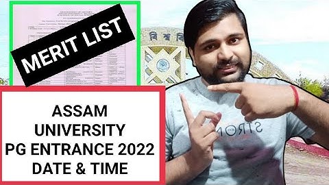 Finally PG offline Entrance merit list published | Dates & Timings | Assam University | Pranoy Roy
