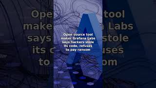 📰 Open source tool maker Grafana Labs says hackers s 20260520 095307