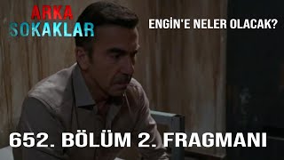 Arka Sokaklar 652. Bölüm 2. Fragmanı - ENGİN ÖLECEK Mİ