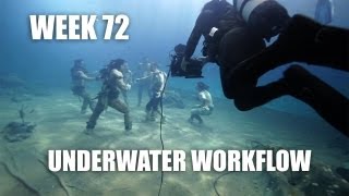 UWR Week 72 - Underwater Workflow