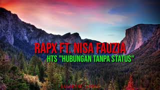 Rapx ft. Nisa Fauzia - HTS  'Hubungan Tanpa Status' ( lirik musik )