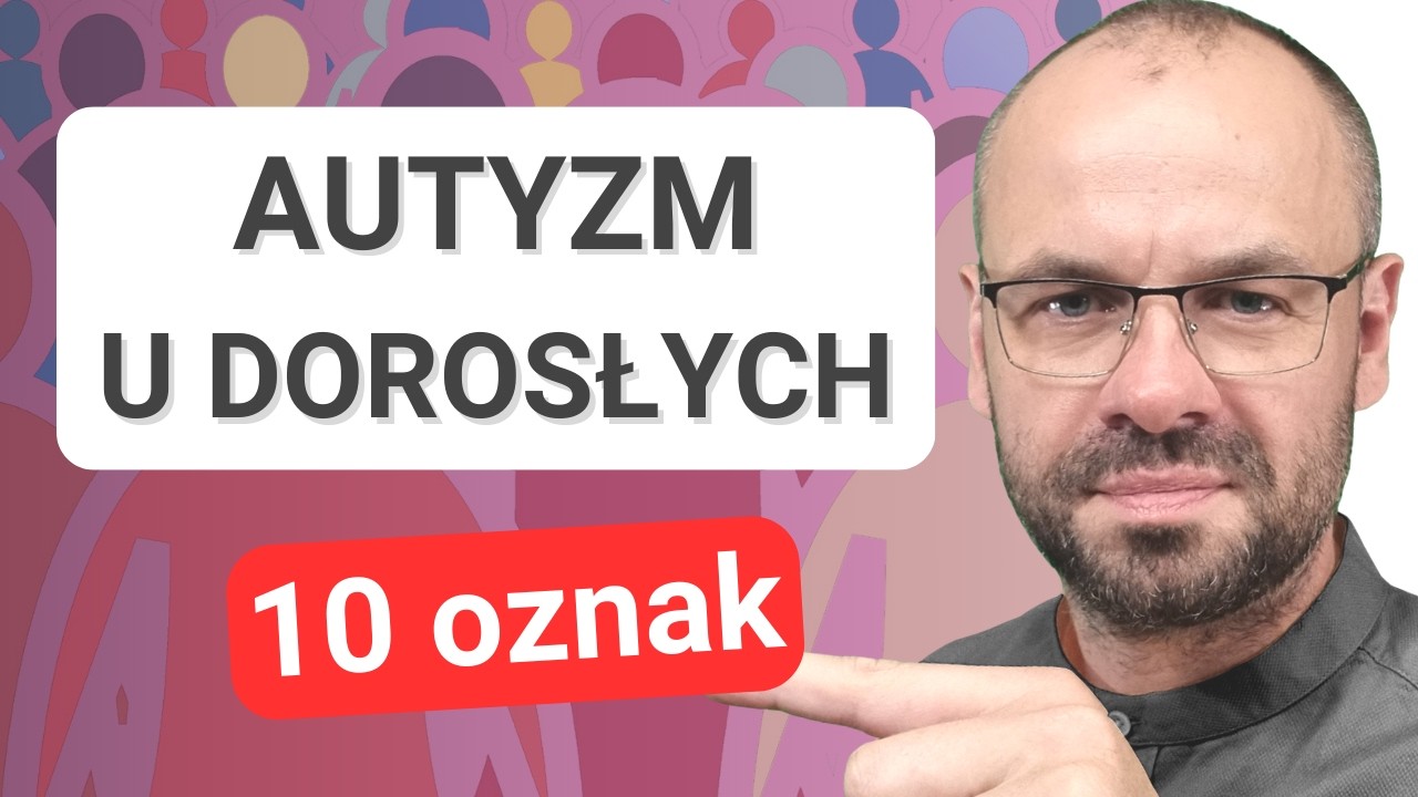 Ukryty AUTYZM u dorosłych – sprawdź, czy dotyczy Ciebie!