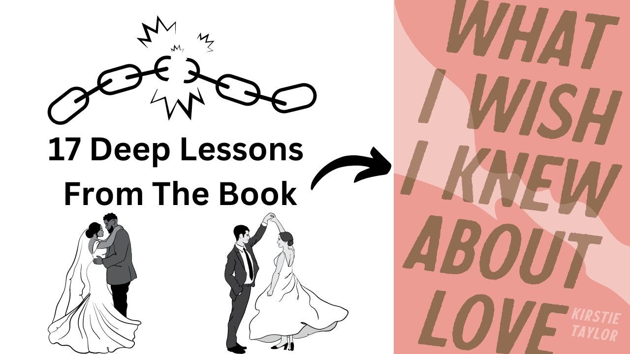 17 Deep Lessons From The Book "What I Wish I Knew About Love"