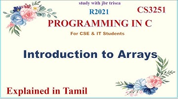 INTRODUCTION TO ARRAYS / UNIT 2/ CS 3251 PROGRAMMING IN C/ IN TAMIL