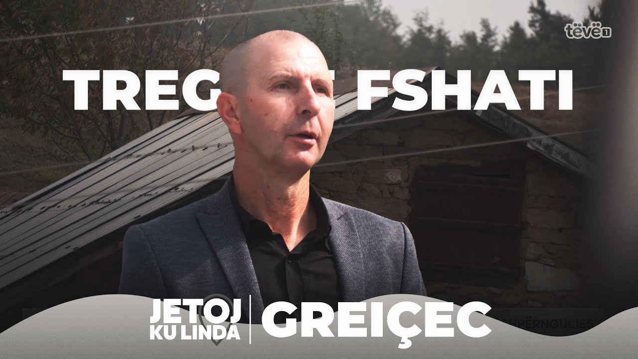 Jetoj ku linda – Greiçec - Tregime fshati @teve1