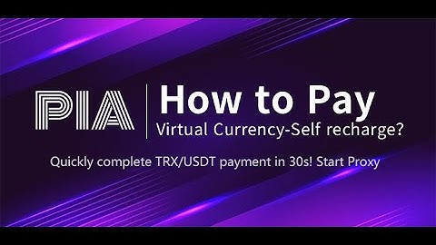How to quickly complete the Virtual Currency-Self recharge of PIA S5 Proxy?