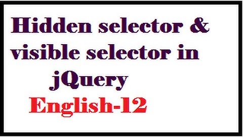 Hidden selector and visible selector in jQuery English 12-vlr training