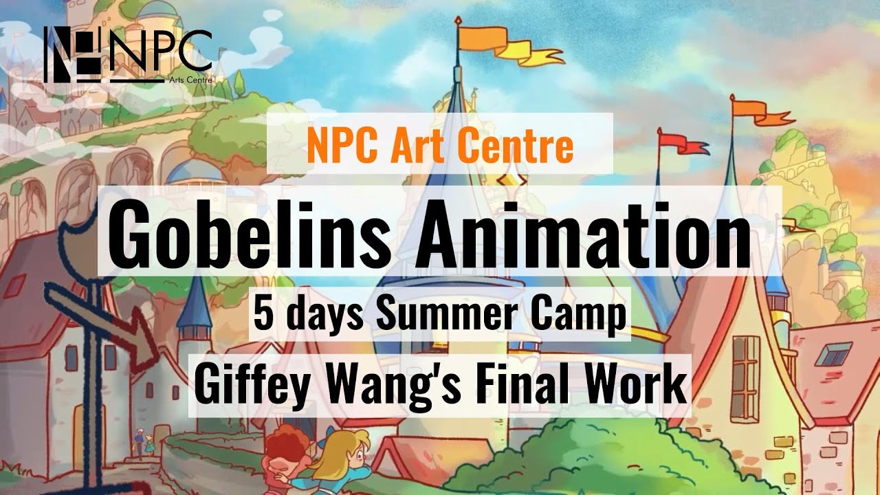 NPC ART CENTRE - GOBELINS ANIMATION SUMMER CAMP