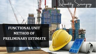 Preliminary Estimating: The Functional Unit Method in Construction 🏗️💰