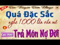NGHE CỰC CUỐN - Nghe 1.000 lần vẫn mê vì hay quá - ' TRẢ MÓN NỢ ĐỜI ' _ Đọc truyện đêm khuya