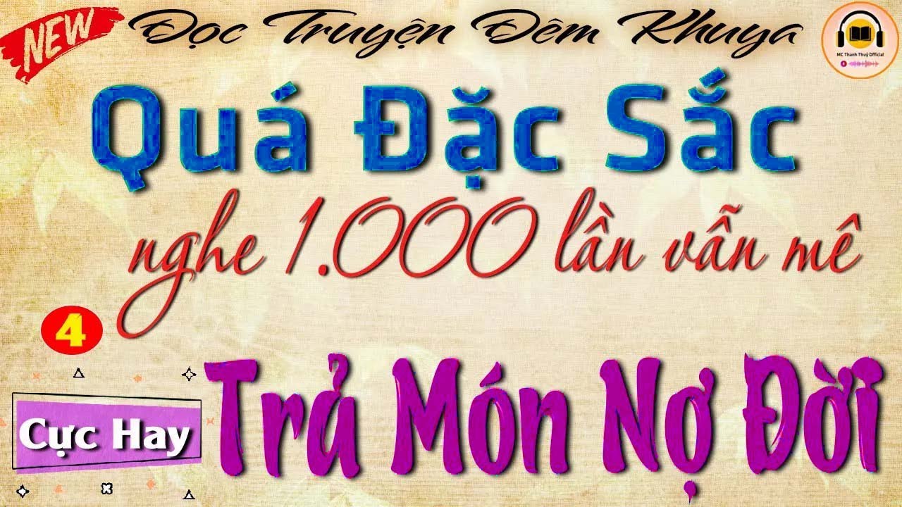 NGHE CỰC CUỐN - Nghe 1.000 lần vẫn mê vì hay quá - ' TRẢ MÓN NỢ ĐỜI ' _ Đọc truyện đêm khuya